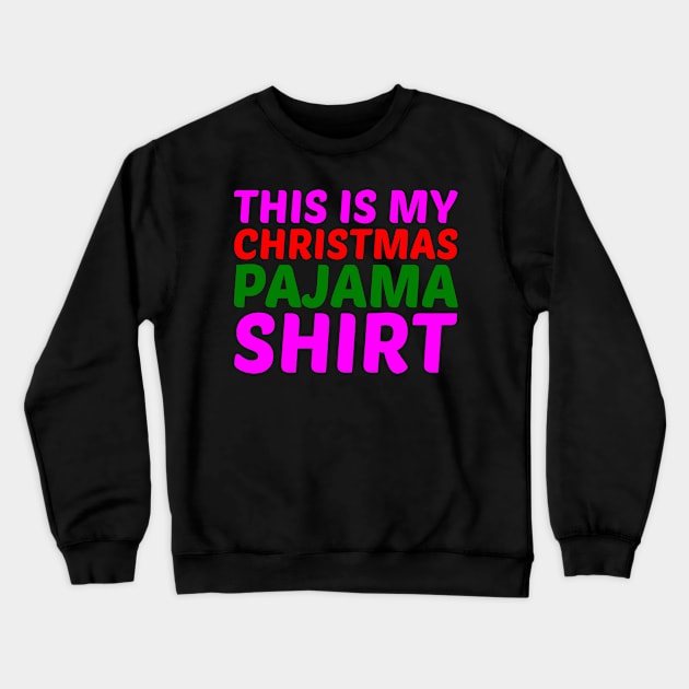 This Is My Christmas Pajama Funny Christmas Crewneck Sweatshirt by finedesigns